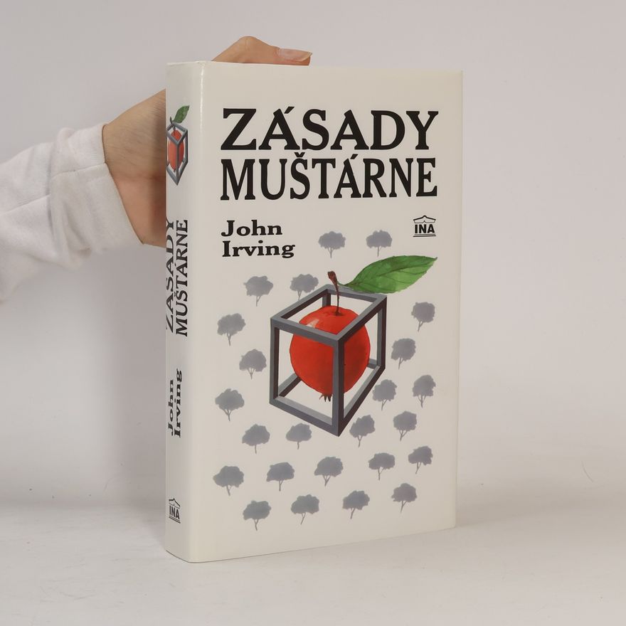 John Irving Zásady muštárne