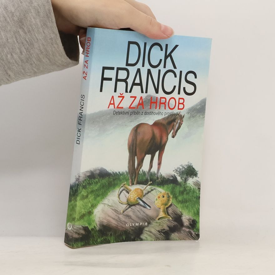 Dick Francis Až za hrob