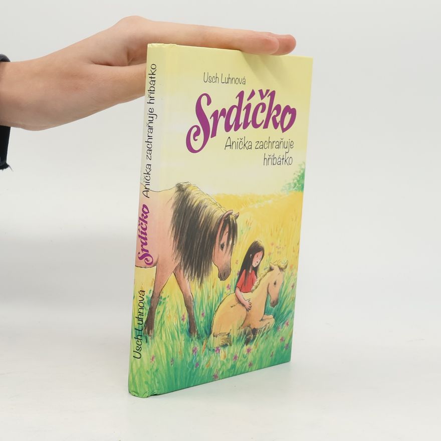 Usch Luhn Srdíčko - Anička zachraňuje hříbátko