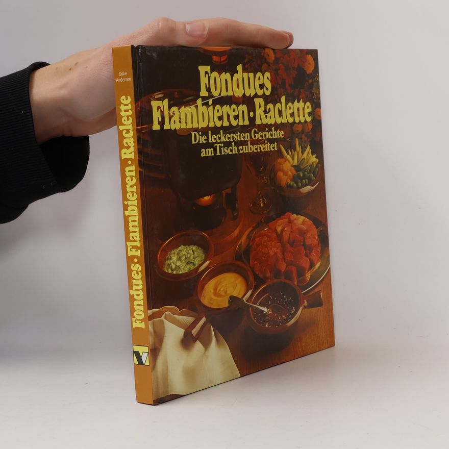 Autorenkollektiv Fondues, Flambieren, Raclette