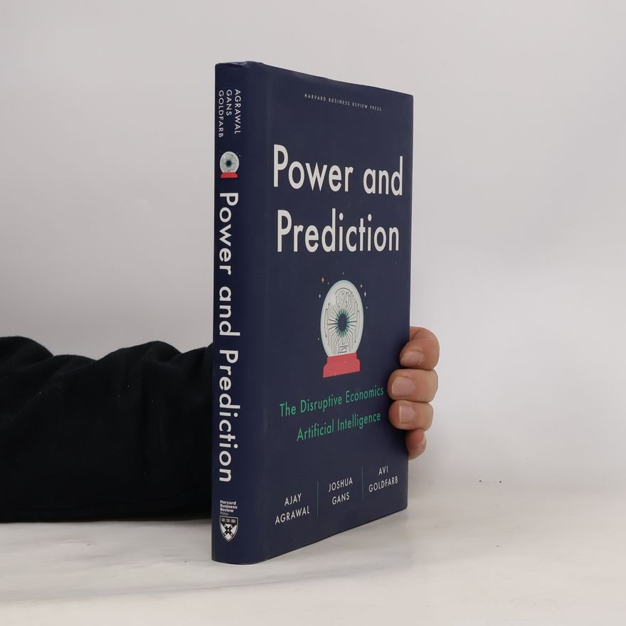 Joshua Gans Power and Prediction