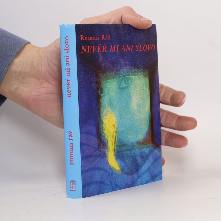 Roman Ráž Nevěř mi ani slovo
