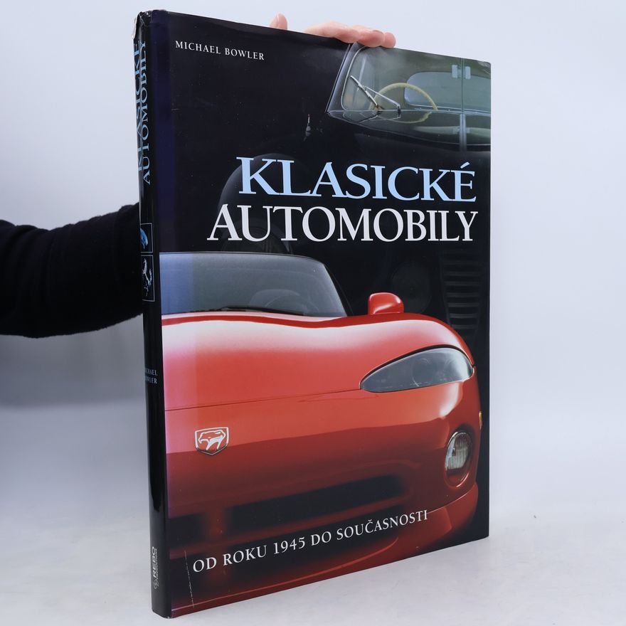 Michael Bowler Klasické automobily. Od roku 1945 do současnosti