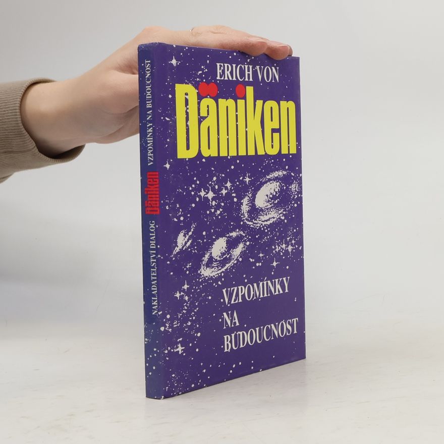 Erich von Däniken Vzpomínky na budoucnost