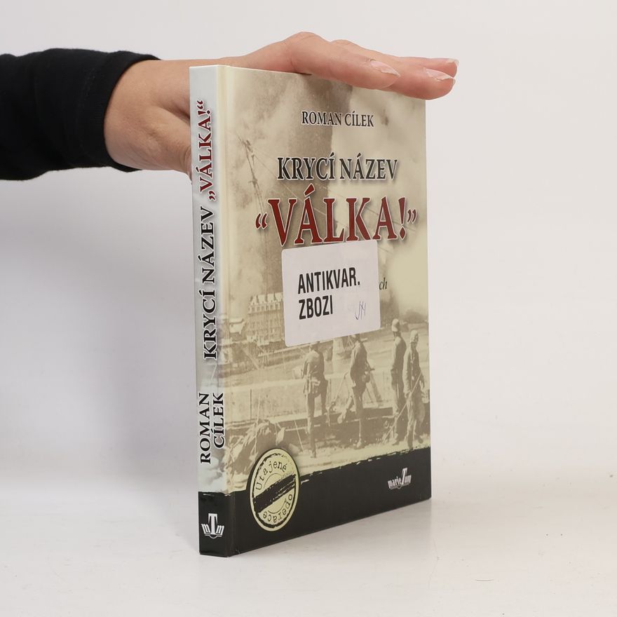 Roman Cílek Krycí název "Válka!" : ze zákulisí nacistických tajných služeb