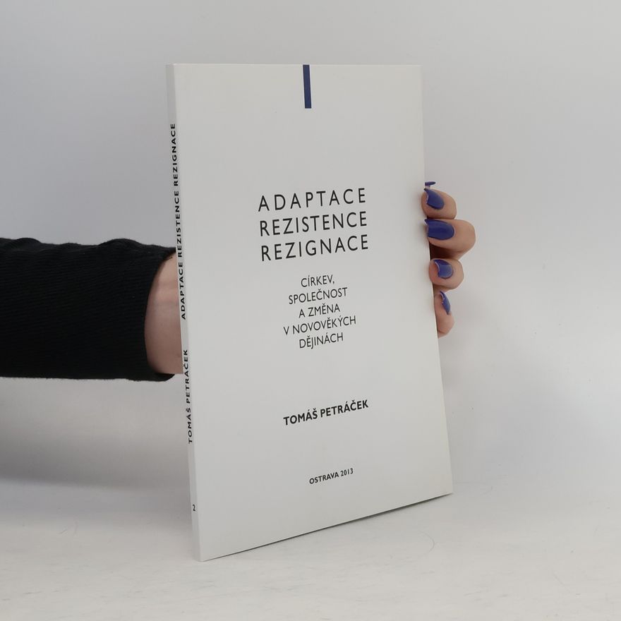Tomáš Petráček Adaptace, rezistence, rezignace