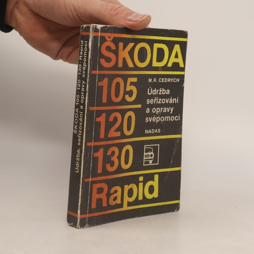 Mario René Cedrych Škoda 105/120/130/Rapid/ Údržba, seřizování a opravy svépomocí