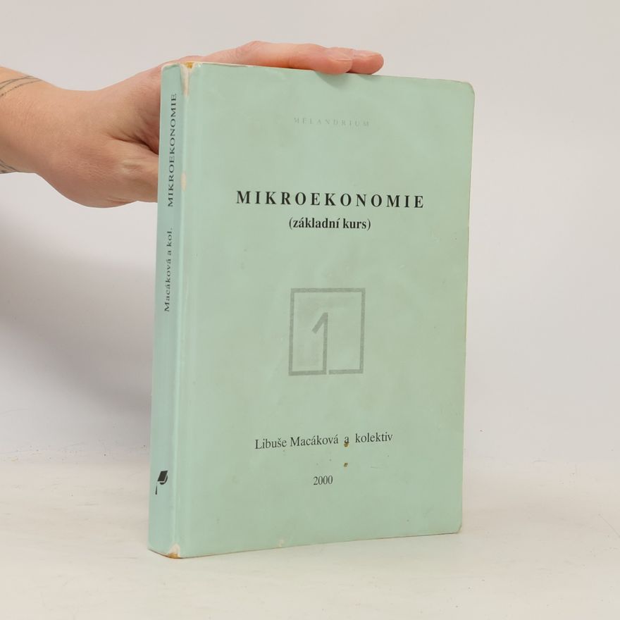Libuše Macáková Mikroekonomie. Základní kurz 1