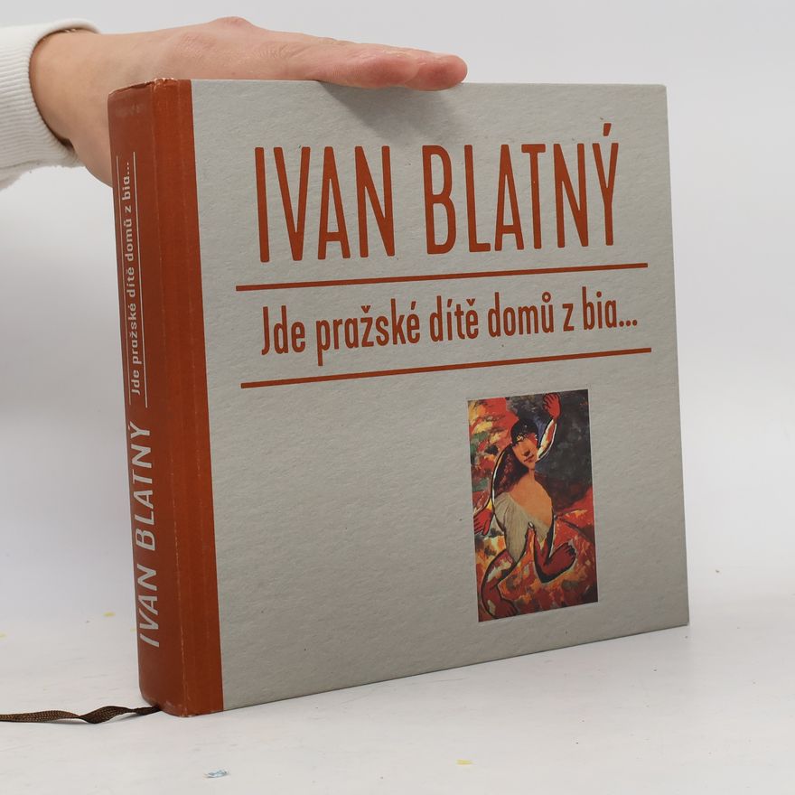 Ivan Blatný Jde pražské dítě domů z bia...