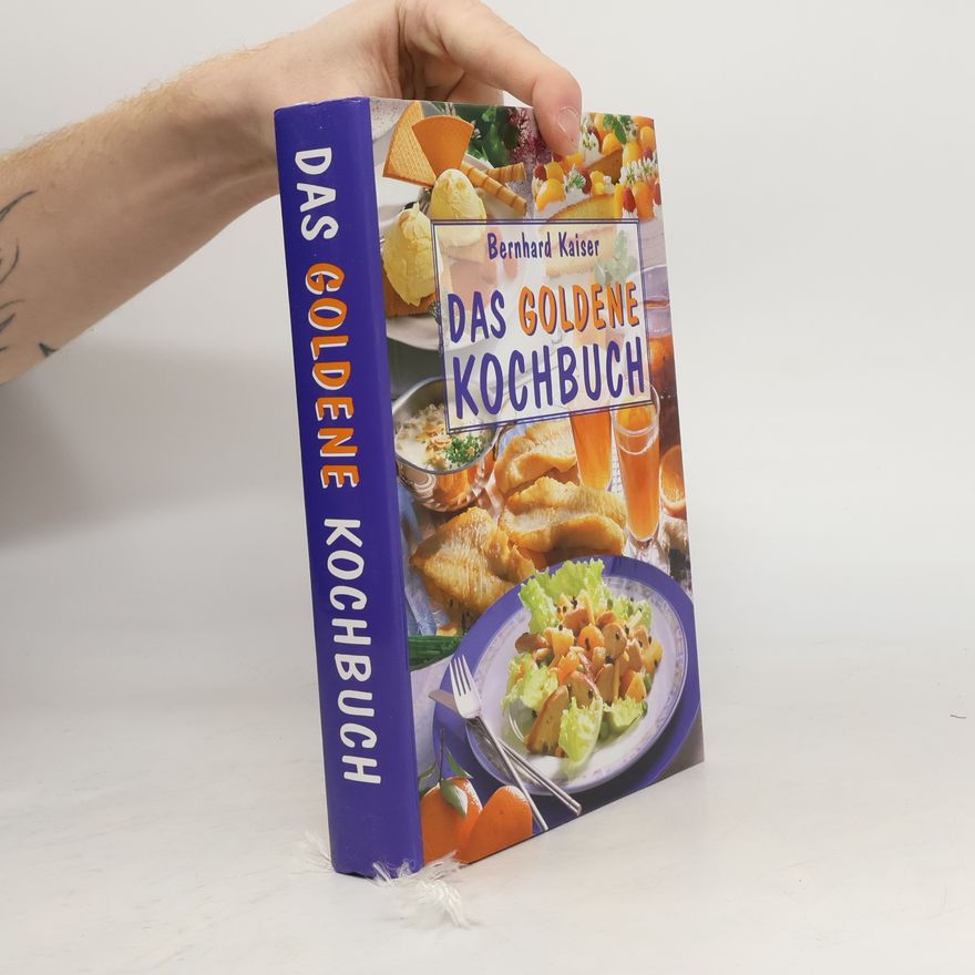 Bernard Kaiser Das goldene Kochbuch