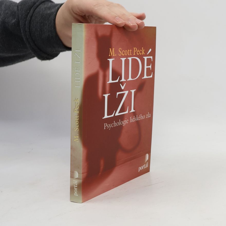 Morgan Scott Peck Lidé lži: Psychologie lidského zla