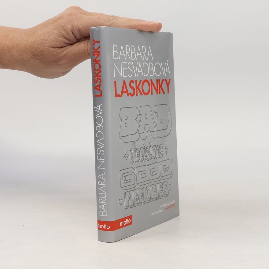 Bára Nesvadbová Laskonky. Bad decisions, good memories