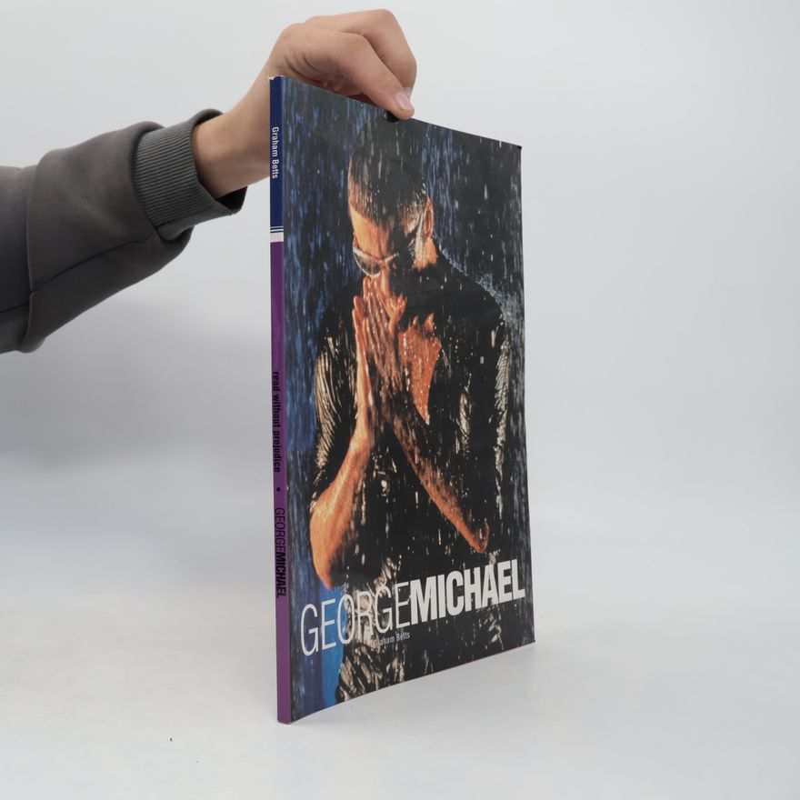 Graham Betts George Michael : read without prejudice