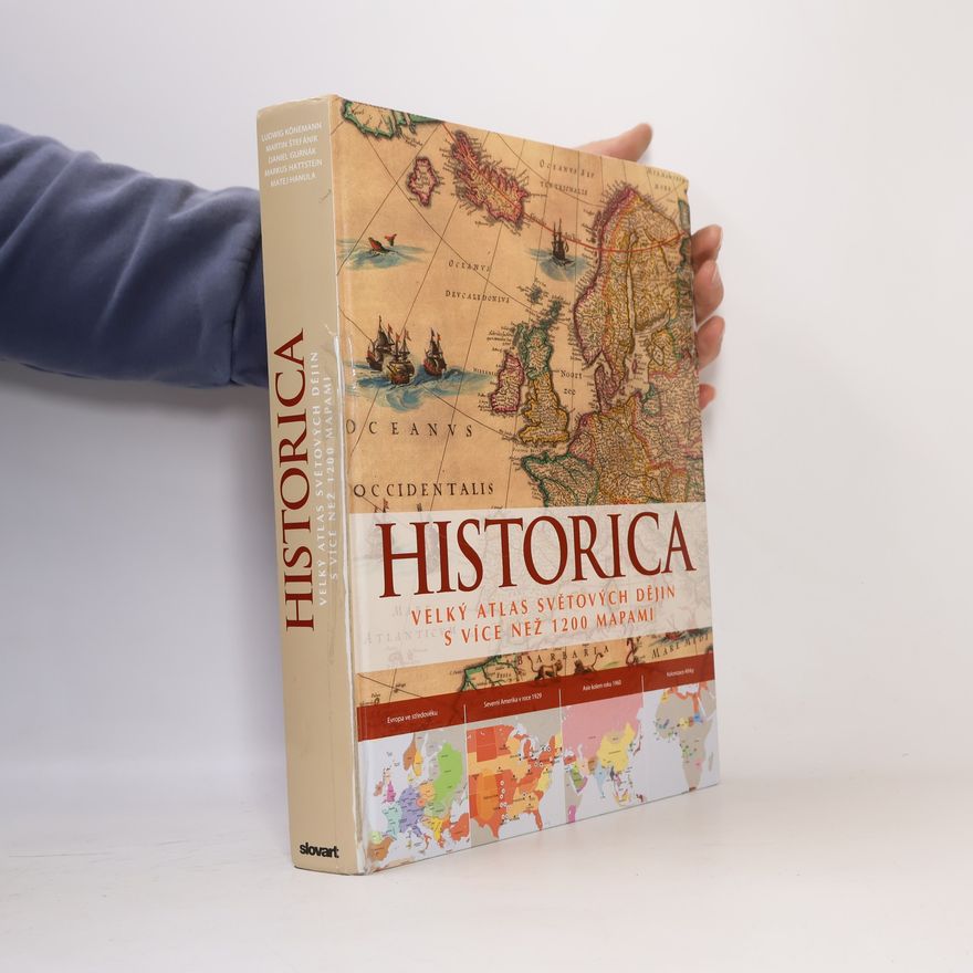 Martin Stefanik Historica. Velký atlas světových dějin s více než 1200 mapami