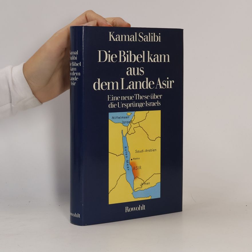 Kamal Salibi Die Bibel kam aus dem Lande Asir