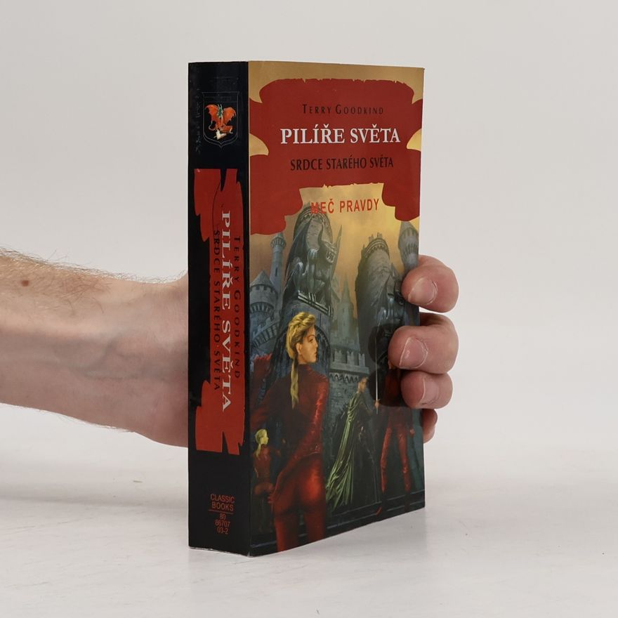 Terry Goodkind Pilíře světa. Srdce starého světa