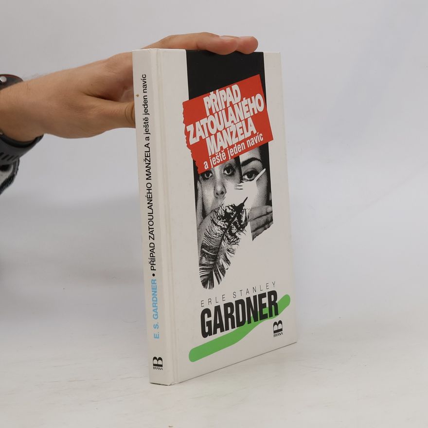 Erle Stanley Gardner Případ zatoulaného manžela a ještě jeden navíc