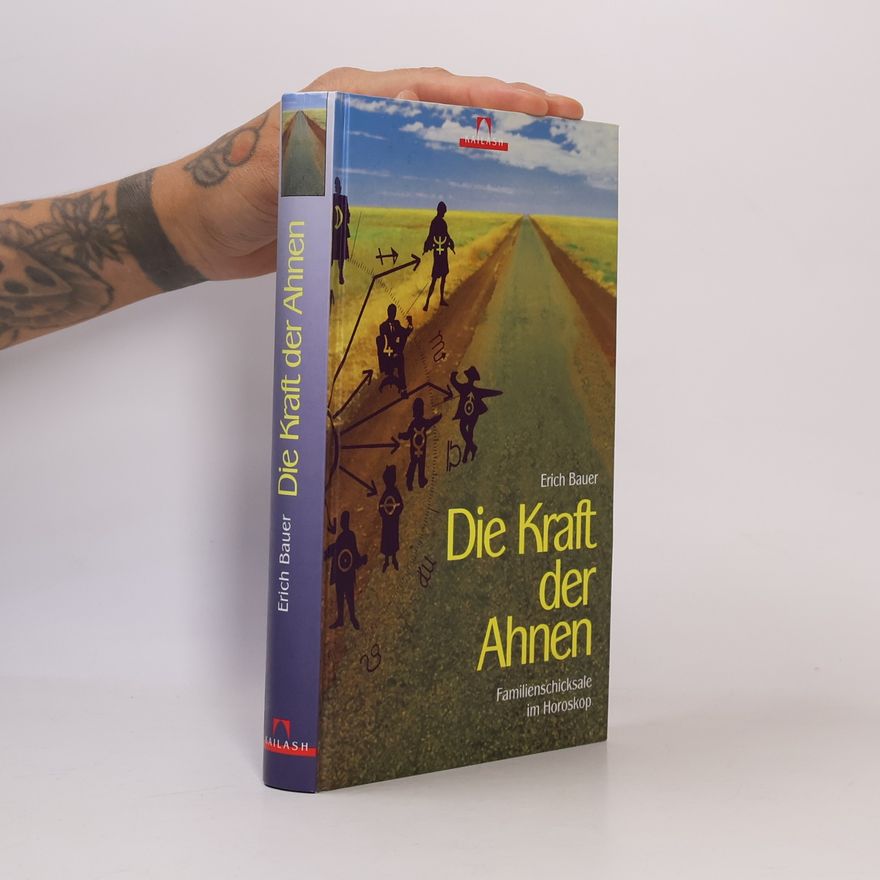 Erich Bauer Die Kraft der Ahnen