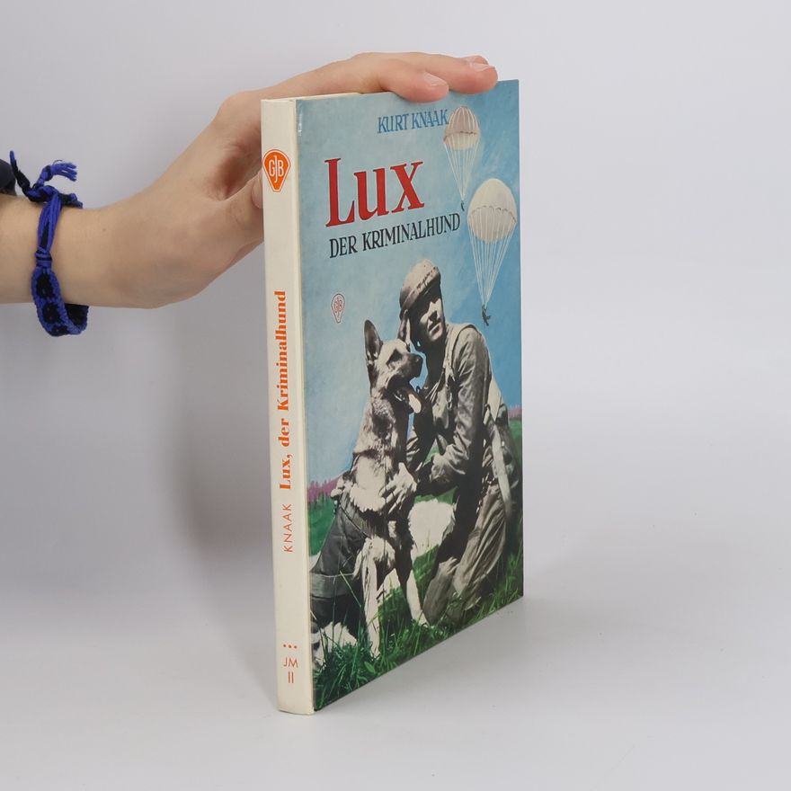 Kurt Knaak Lux. Der Kriminalhund