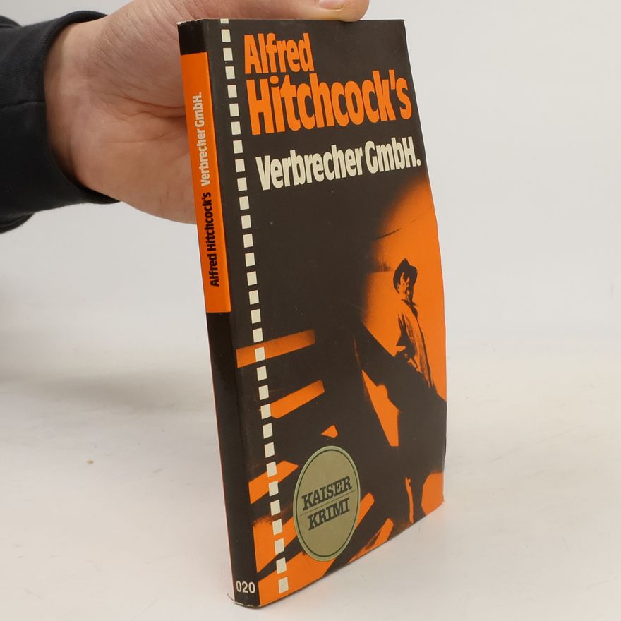 Alfred Hitchcock Alfred Hitchcock's Verbrecher GmbH