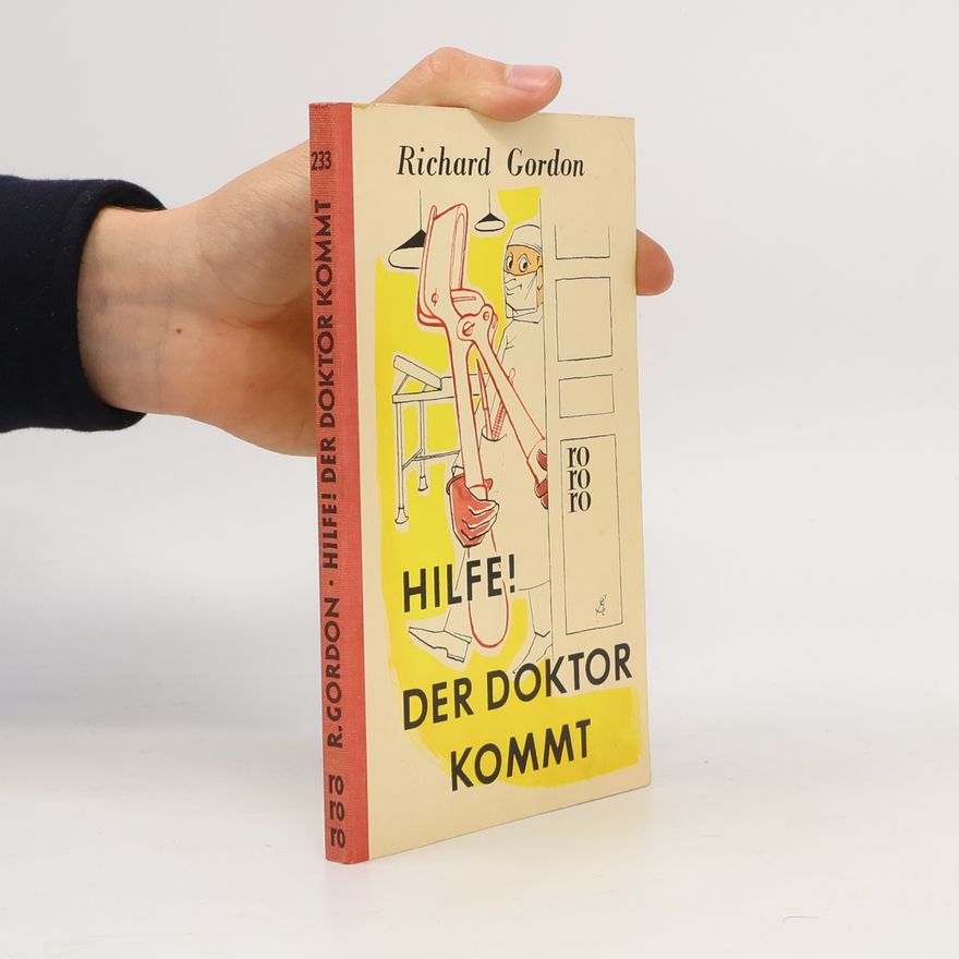 Richard Gordon Hilfe! Der Doktor Kommt