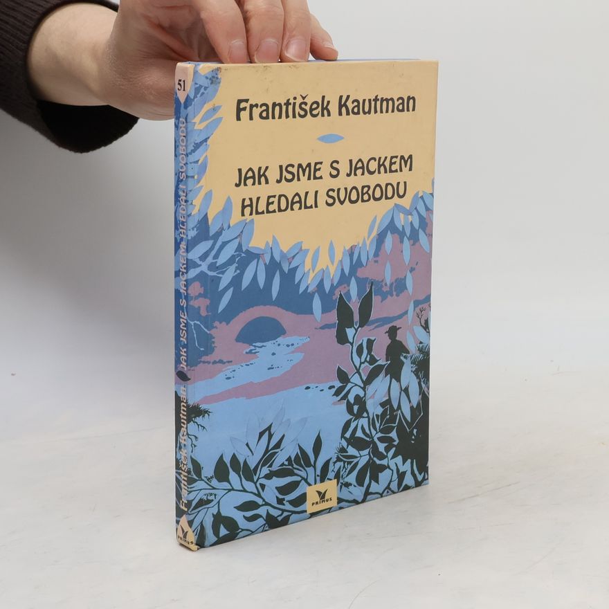 František Kautman Jak jsme s Jackem hledali svobodu