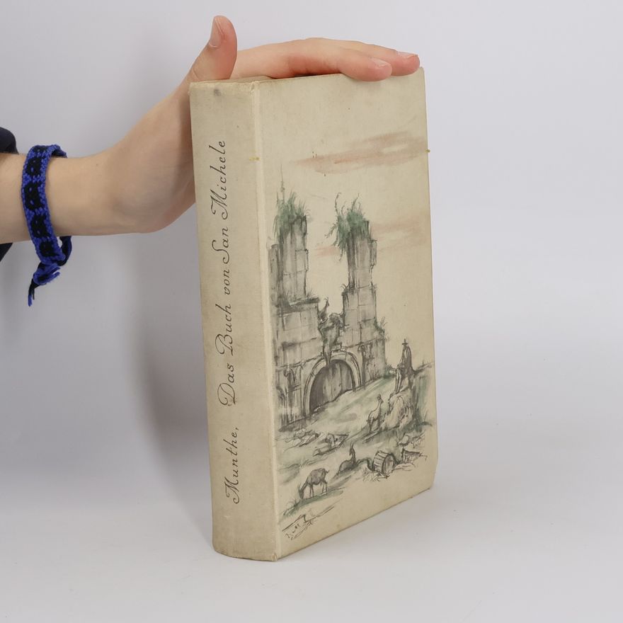 Axel Martin Fredrik Munthe Das Buch von San Michele