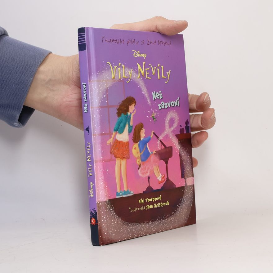 Kiki Thorpe Víly Nevíly. Fantastické příběhy ze Země Nezemě. Než zazvoní