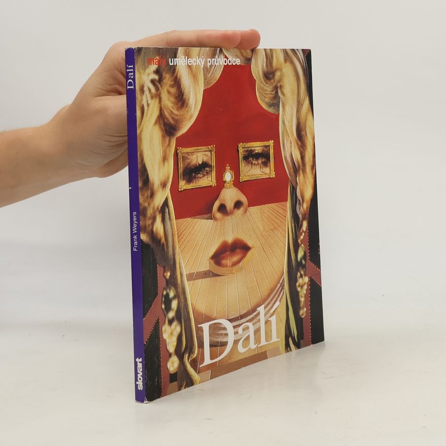 Frank Weyers Salvador Dalí: Život a dílo