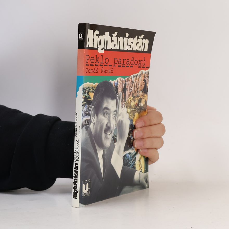Tomáš Řezáč Afghánistán: peklo paradoxů