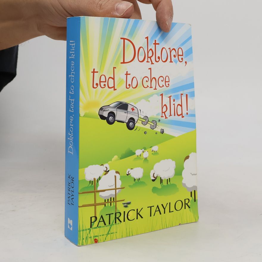 Patrick Taylor Doktore, teď to chce klid!