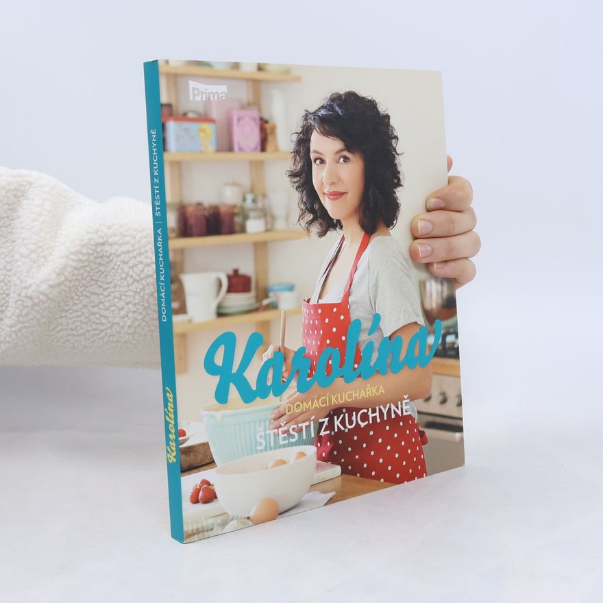 Karolina Kamberská Karolína. Štěstí z kuchyně