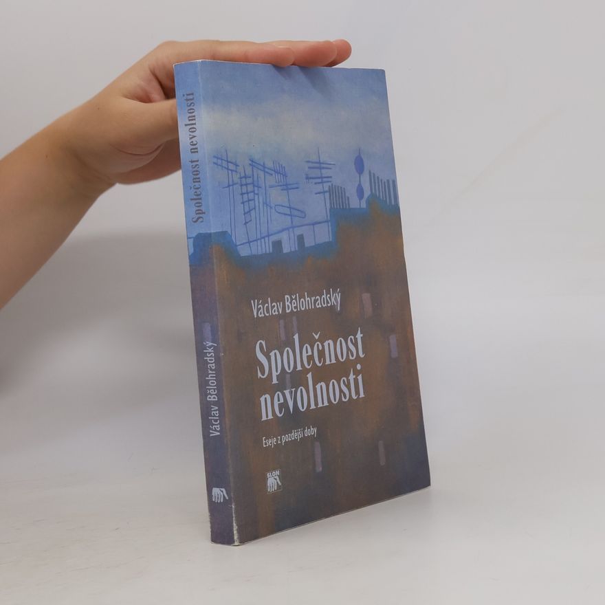 Václav Bělohradský Společnost nevolnosti