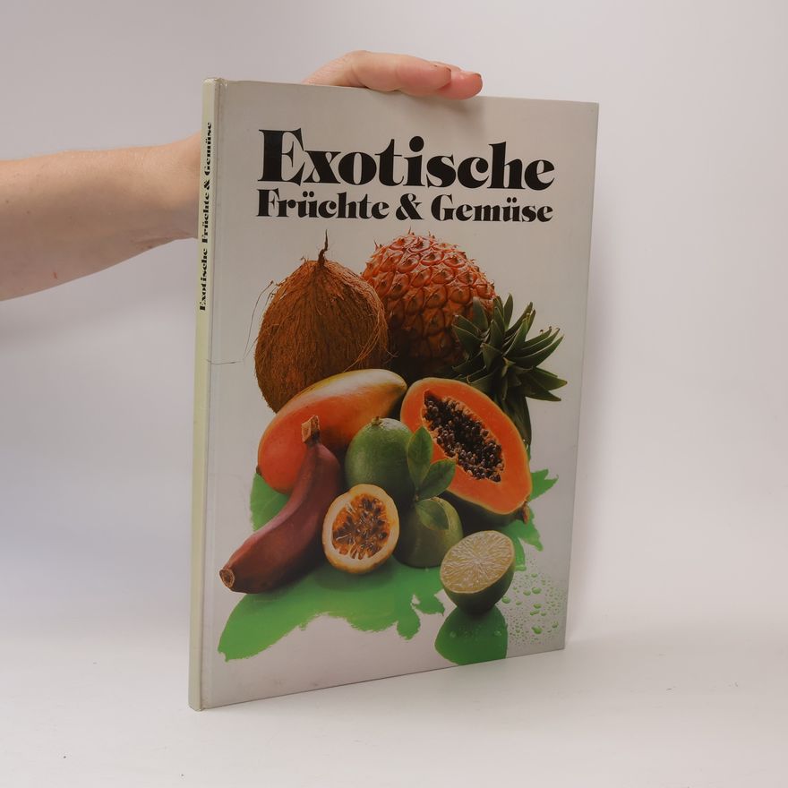 Karin Iden Exotische Früchte und Gemüse