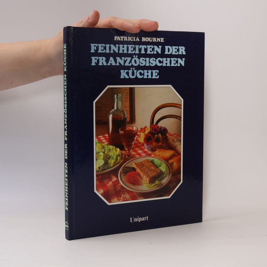 Patricia Bourne Feinheiten der Französischen Küche