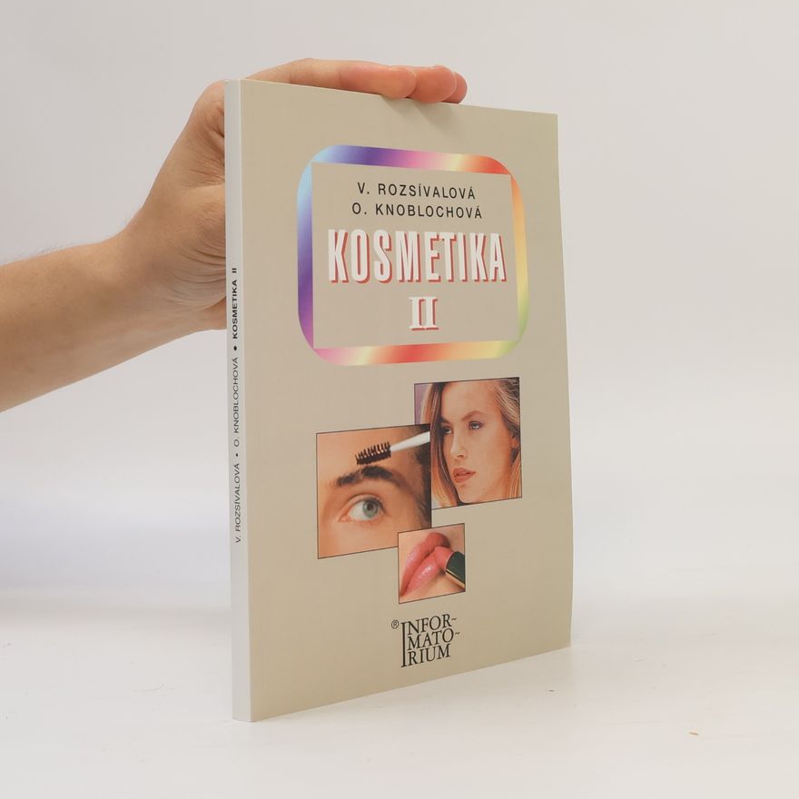 Věra Rozsívalová Kosmetika II : pro 2. ročník oboru Kosmetička