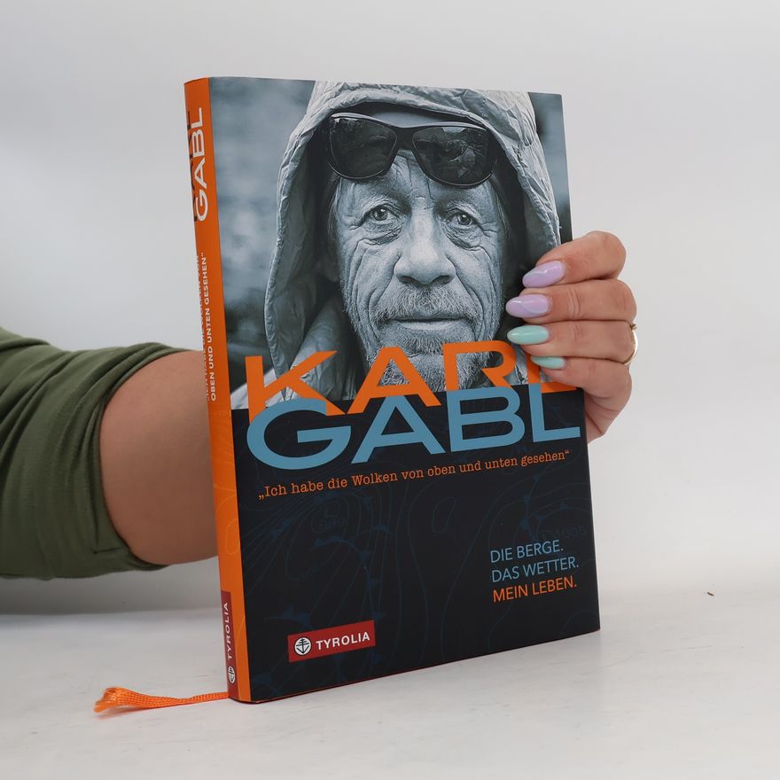 Karl Gabl Ich habe die Wolken von oben und unten gesehen