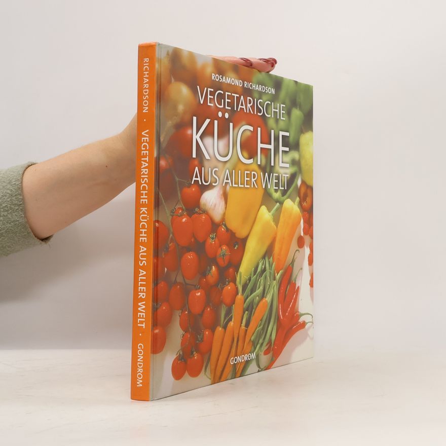 Rosamond Richardson Vegetarische Rezepte aus aller Welt