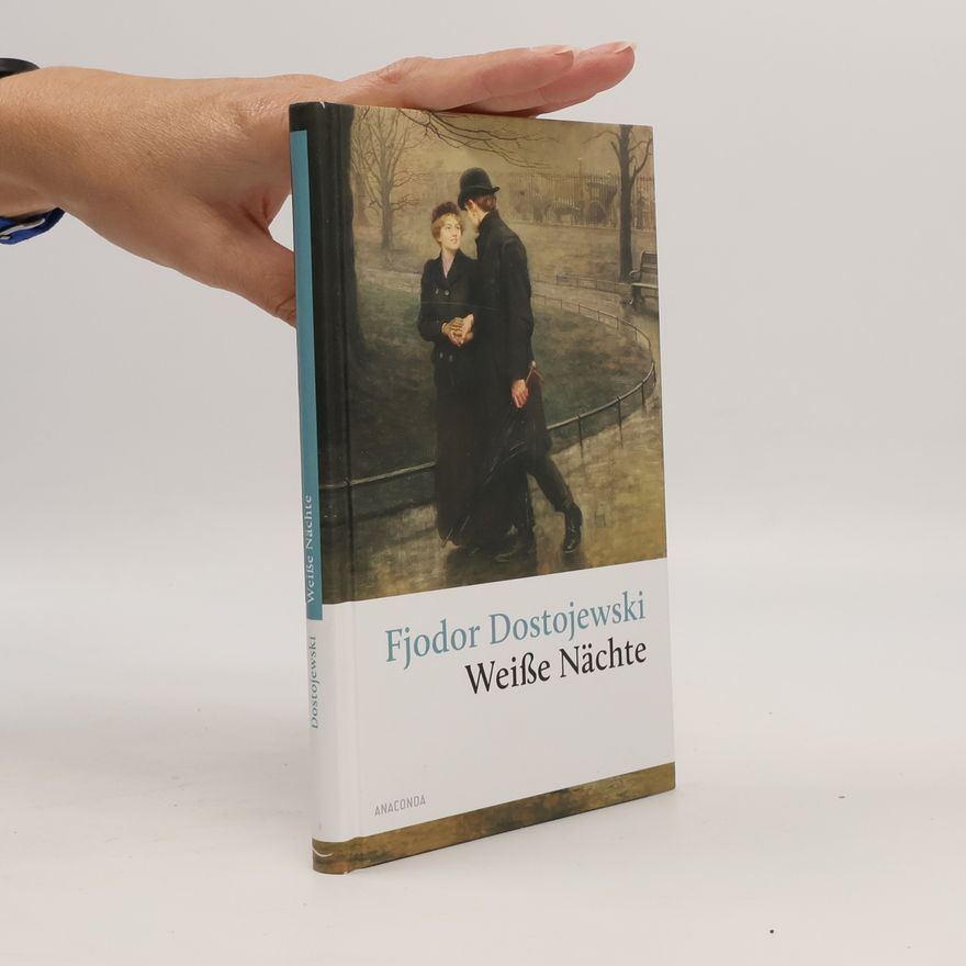 Fjodor Michailowitsch Dostojewski Weiße Nächte