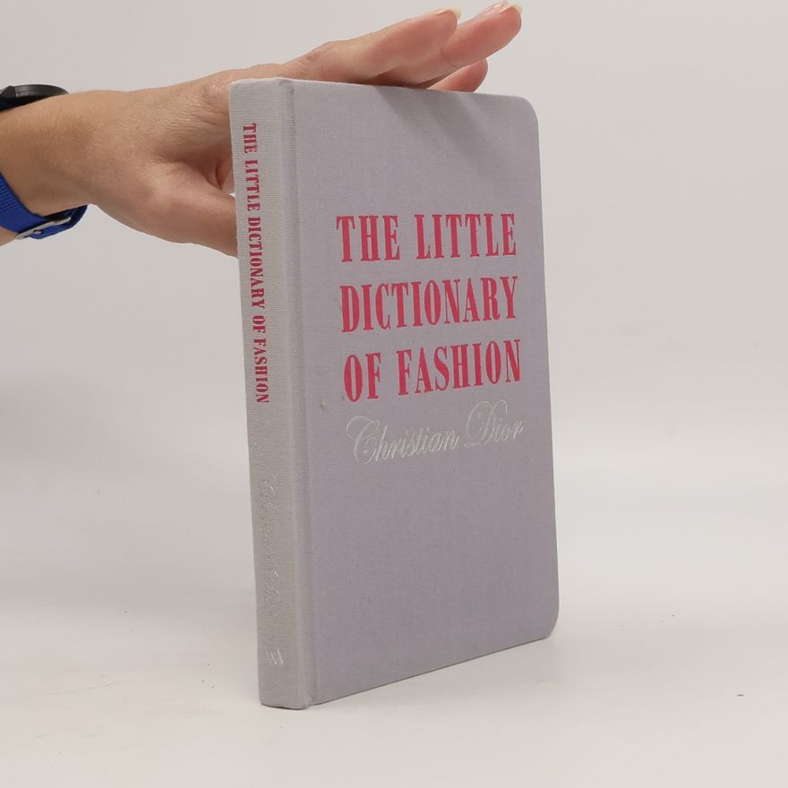 Christian Dior The Little Dictionary of Fashion, A guide to dress sense for every woman
