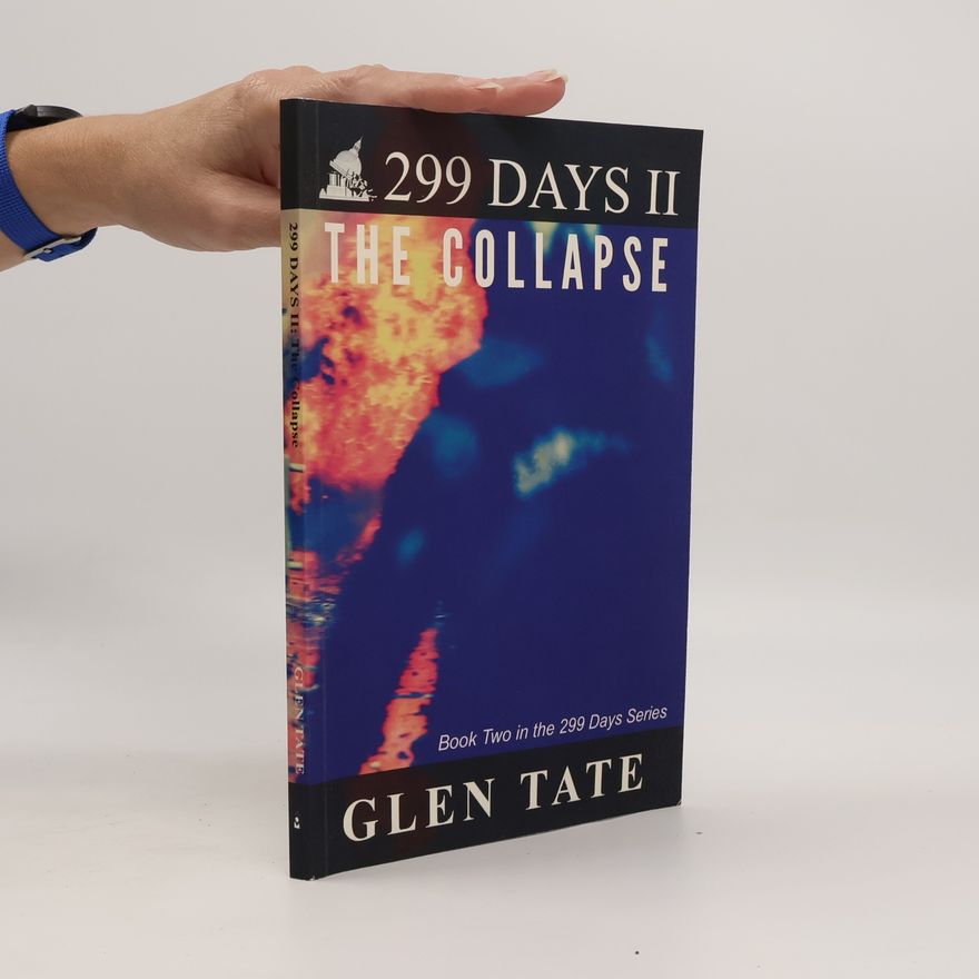 Glen Tate 299 Days Series - 2: The Collapse