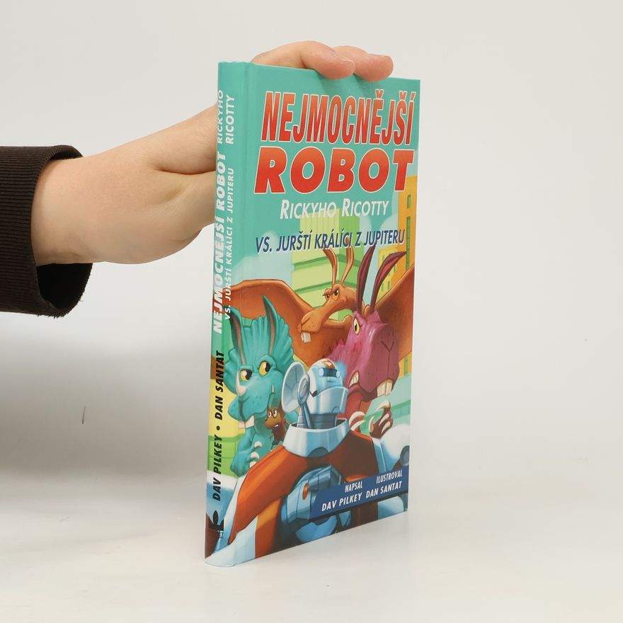 Dav Pilkey Nejmocnější robot Rickyho Ricotty vs. jurští králíci z Jupiteru