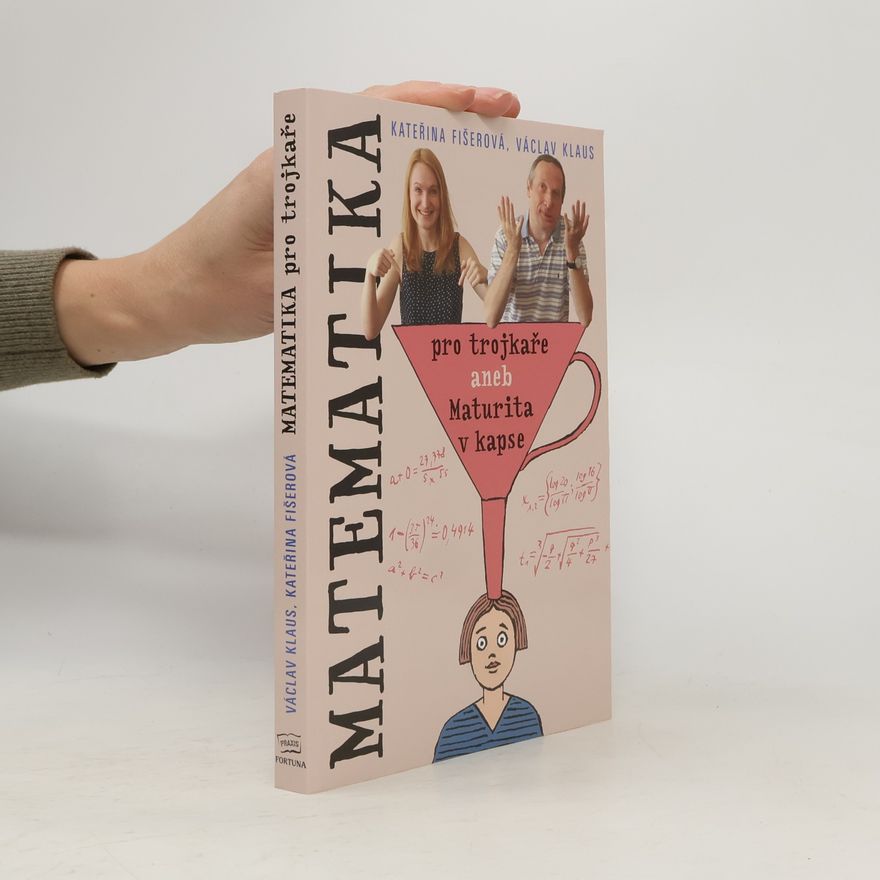 Kateřina Fišerová Matematika pro trojkaře, aneb, Maturita v kapse