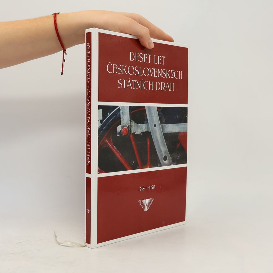 Kolektiv autorů Deset let Československých státních drah 1918 - 1928