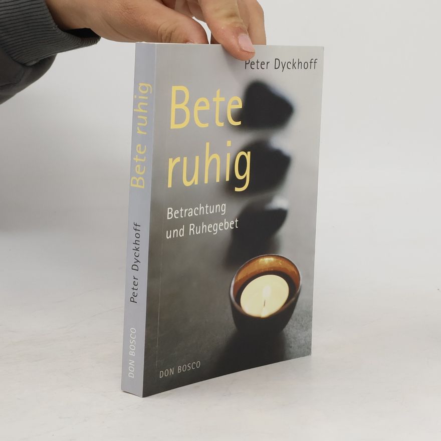 Peter Dyckhoff Bete ruhig