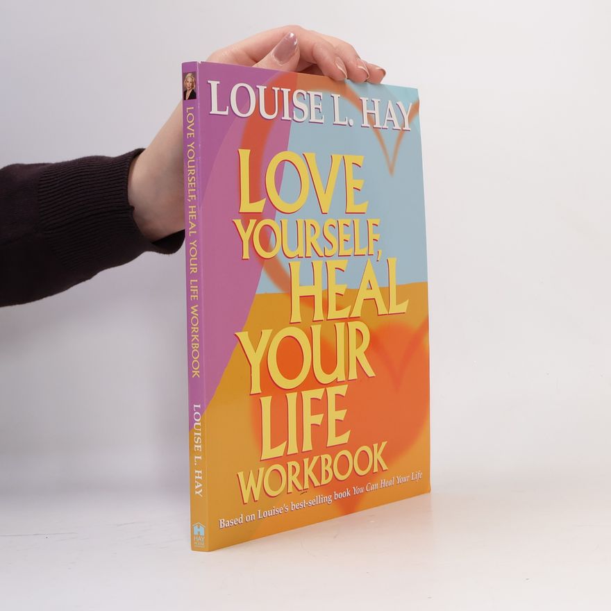 Louise Lynn Hay Love Yourself, Heal Your Life Workbook
