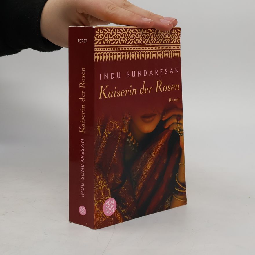 Indu Sundaresan Kaiserin der Rosen
