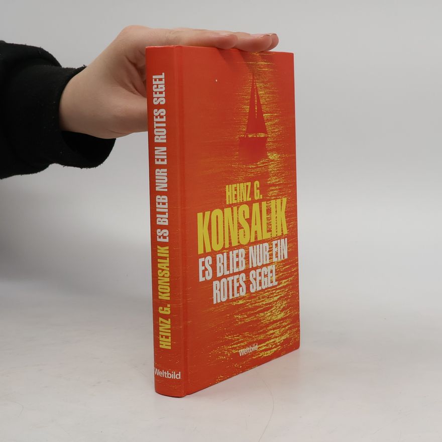 Heinz Günther Konsalik Es blieb nur ein rotes Segel