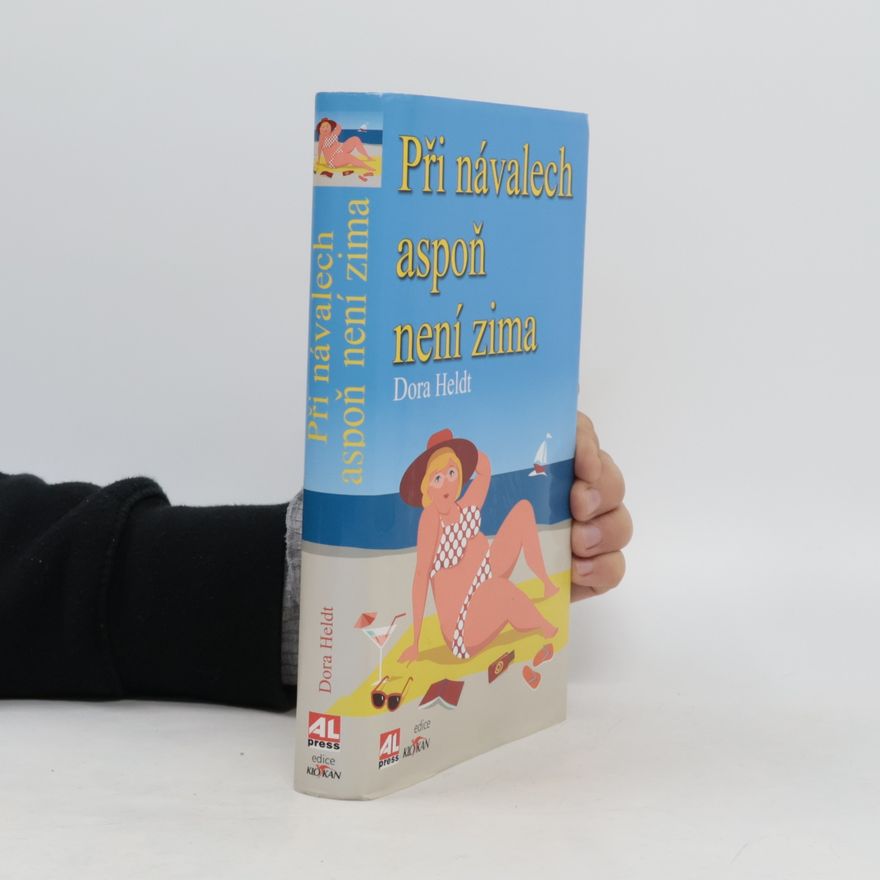 Dora Heldt Při návalech aspoň není zima
