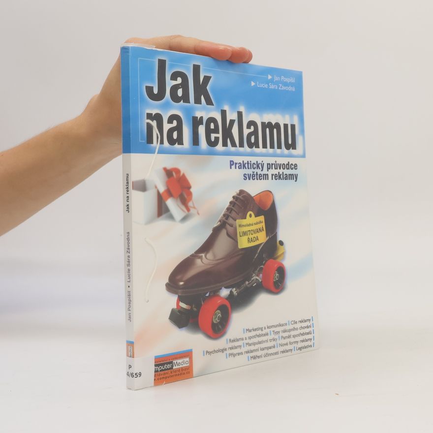 Lucie Sára Závodná Jak na reklamu: Praktický průvodce světem reklamy